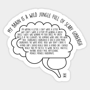 My brain is a wild jungle full of scary gibberish Sticker